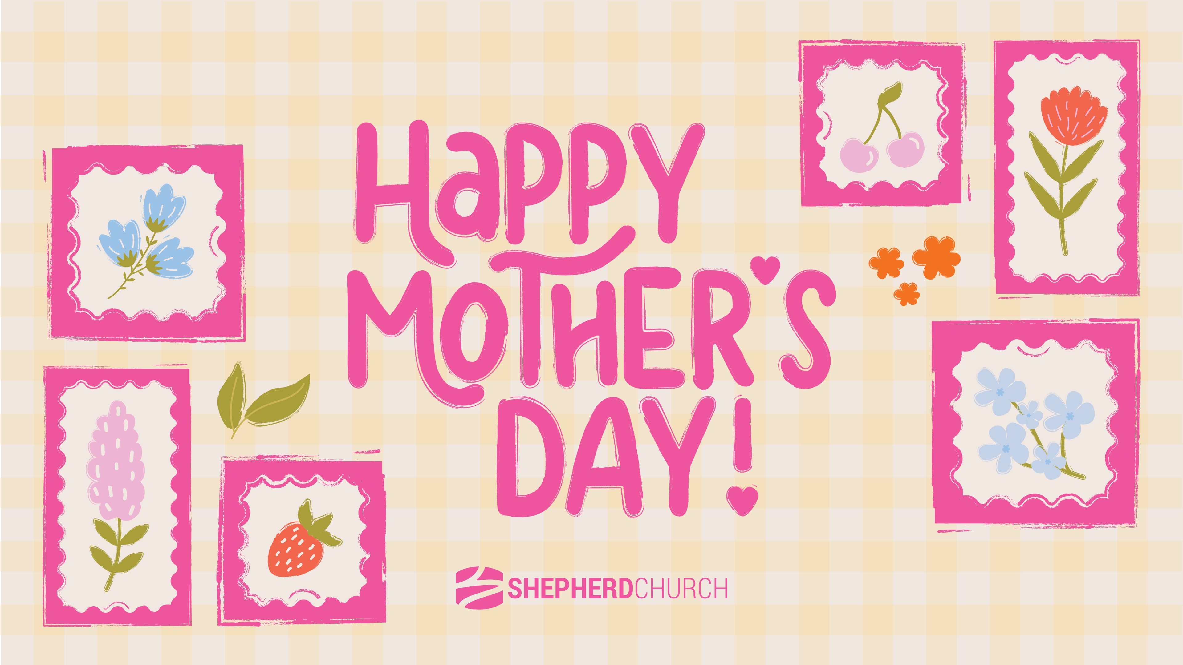 Mother's Day Weekend - May 8, 10 & 11